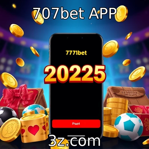 707bet APP Desvende os Mistérios das Apostas: Estratégias para Ganhar em 2025