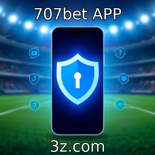 707bet APP Os segredos das apostas esportivas: como analisar cada partida com precisão